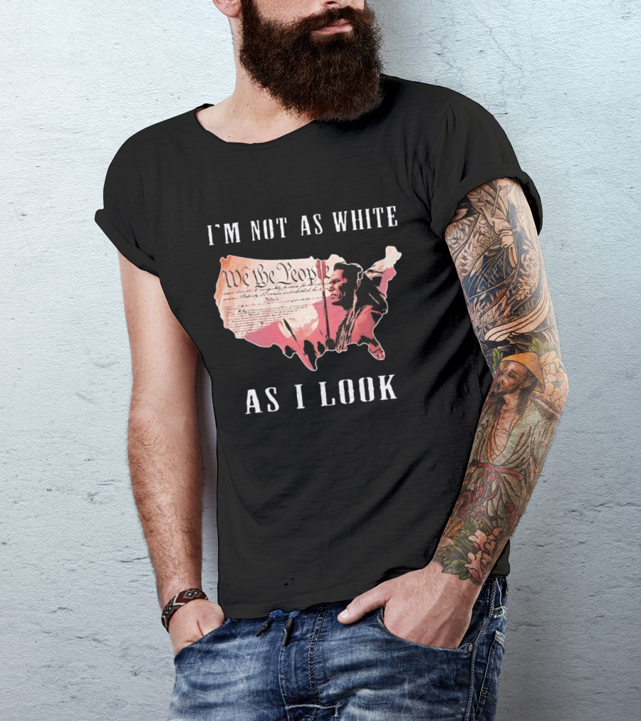 I'm Not As White As I Look United States Map We The People Native American Image T-Shirt