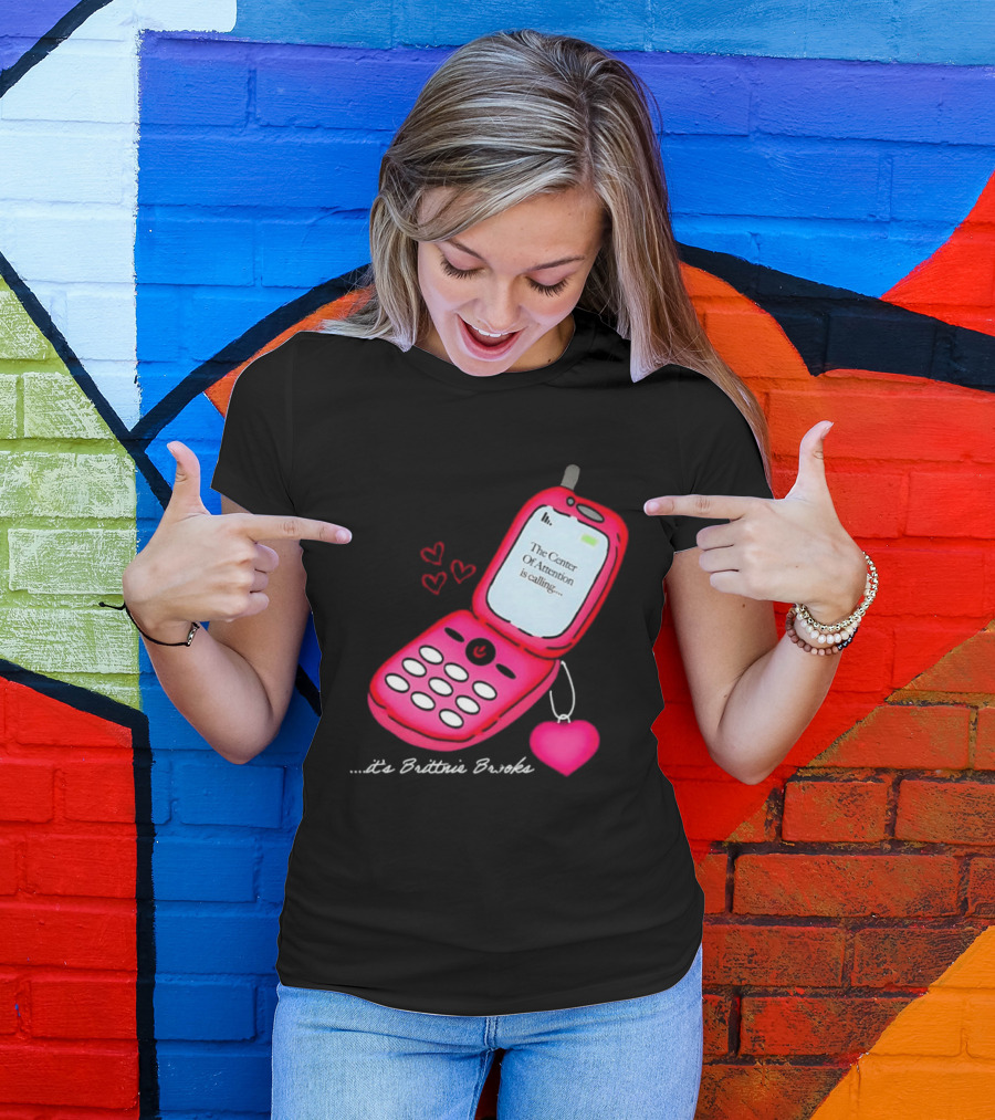 Brittnie Brooks Flip Phone Heart Call Center Of Attention T-Shirt