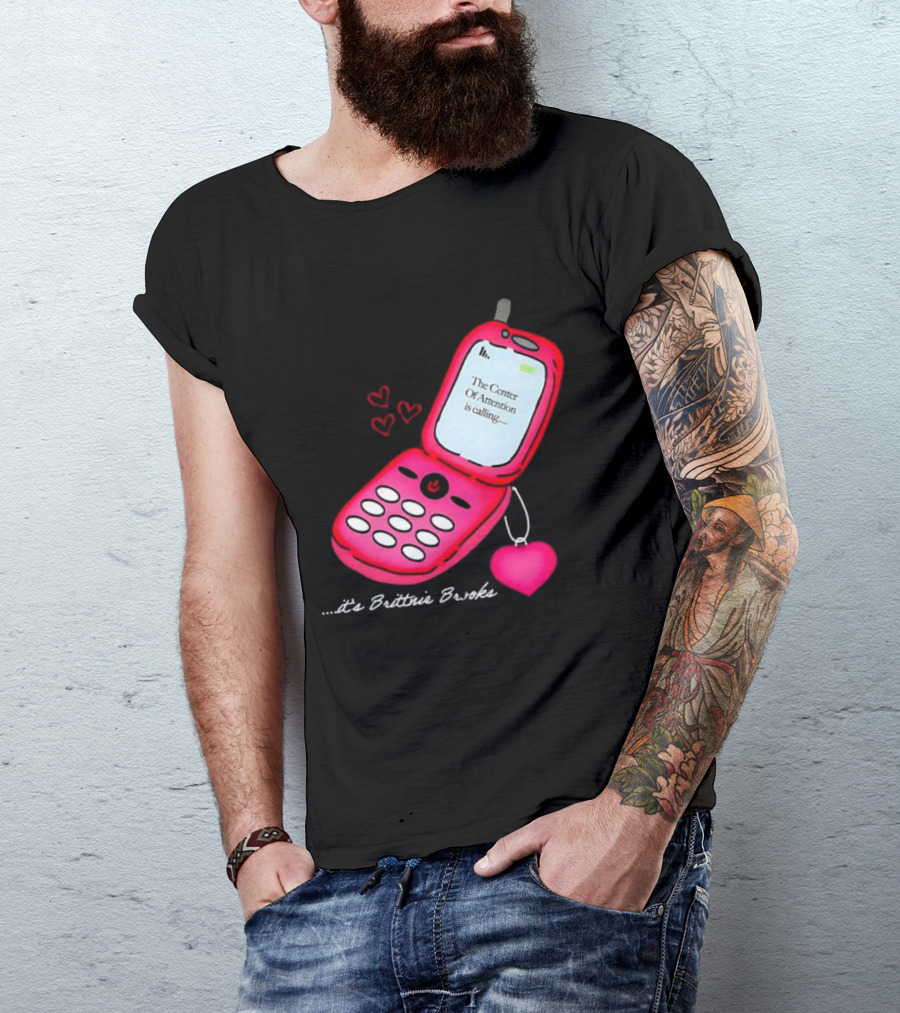 Brittnie Brooks Flip Phone Heart Call Center Of Attention T-Shirt