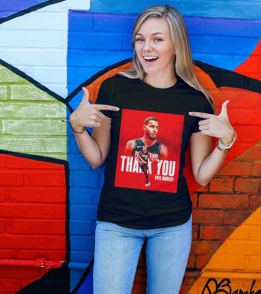 Kris Murray Portland Trail Blazers Thank You T-Shirt