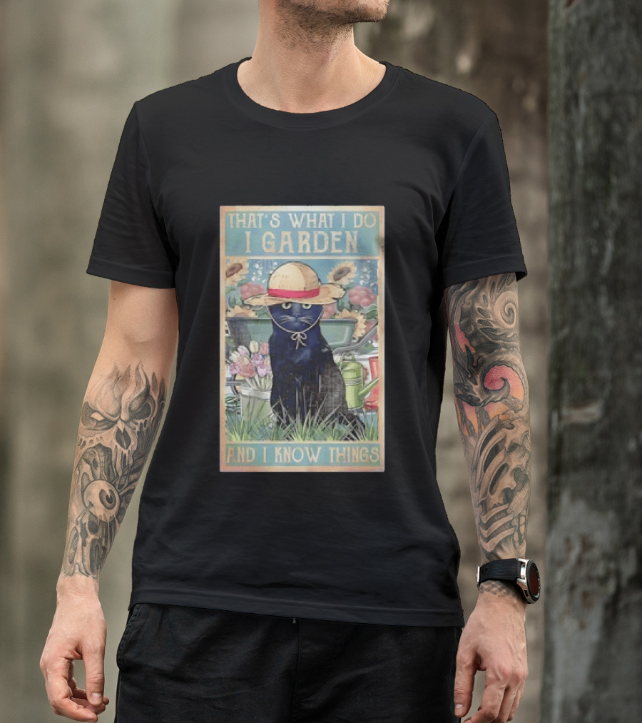 That's What I Do I Garden Cat With Straw Hat And I Know Things T-Shirt