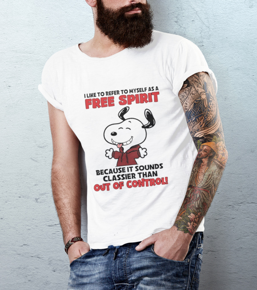 Snoopy Free Spirit Classier Than Out Of Control Peanuts T-Shirt