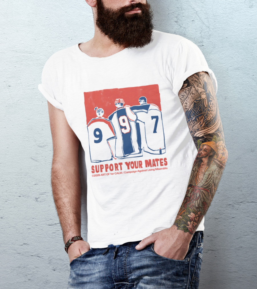 CALM Campaign Against Living Miserably Support Your Mates Football 9 7 T-Shirt