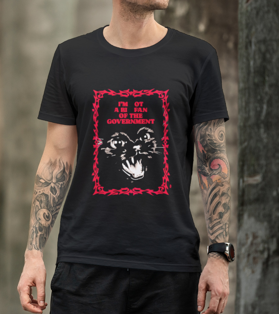 Angry Cat I'm Not A Big Fan Of The Government T-Shirt