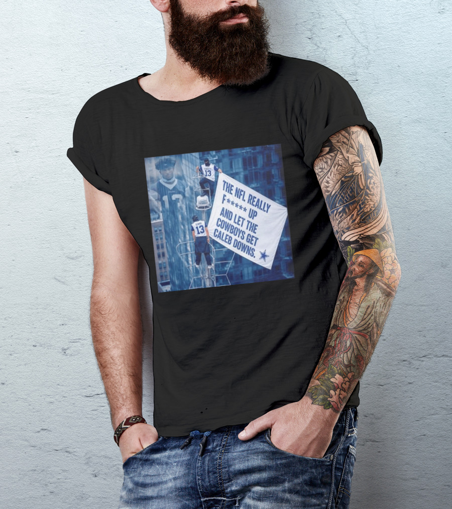 Caleb Downs The NFL Really F Up Let The Cowboys Get Cowboys Empire State Building T-Shirt