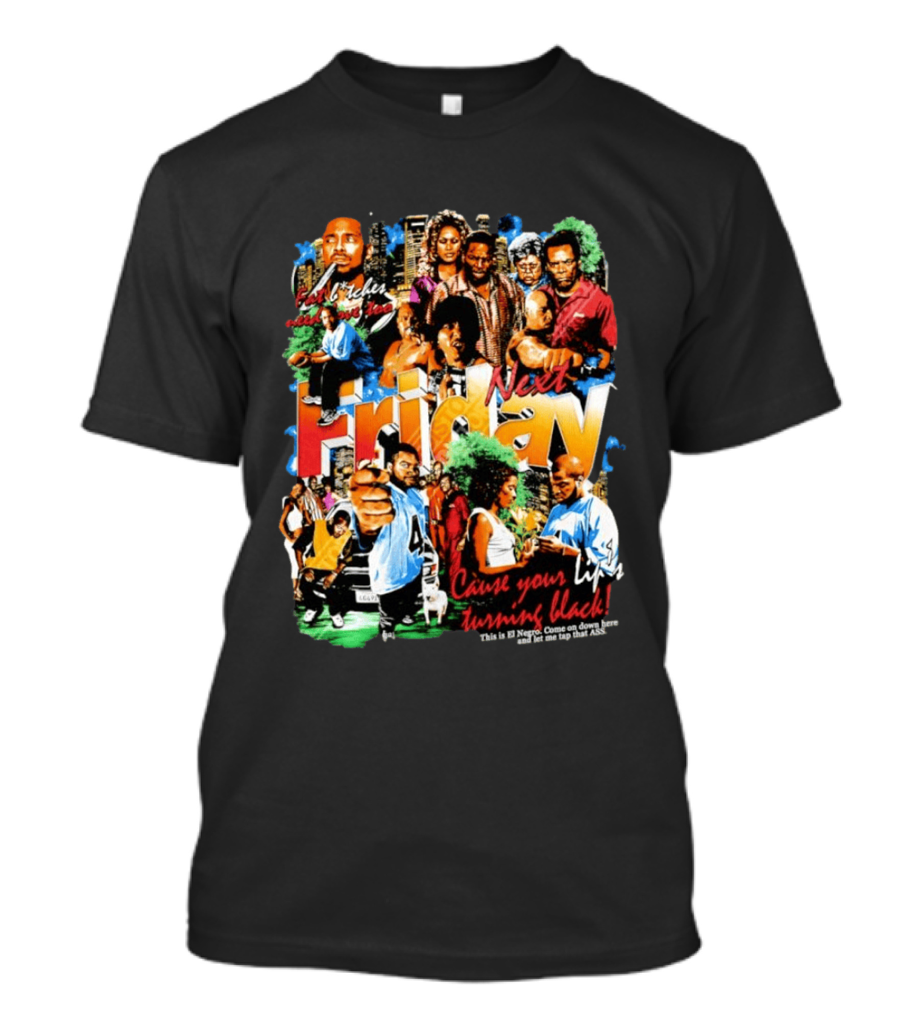 Next Friday Craig Jones Day Day Jones Movie Cast Cause Your Life Turning Black T-Shirt