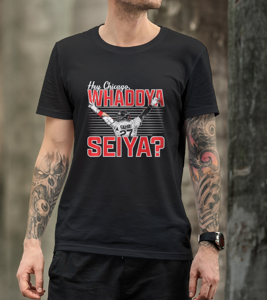 Hey Chicago Whaddya Seiya Suzuki Cubs MLB T-Shirt
