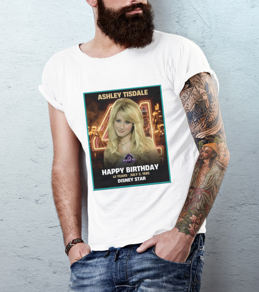 Ashley Tisdale Happy Birthday 41 Years July 2 1985 Disney Star T-Shirt
