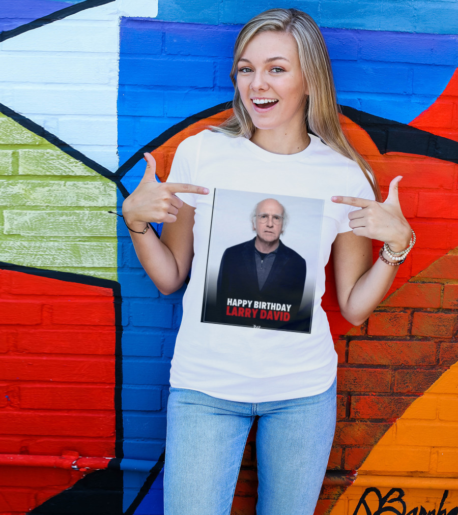 Happy Birthday Larry David TMZ Celebration T-Shirt