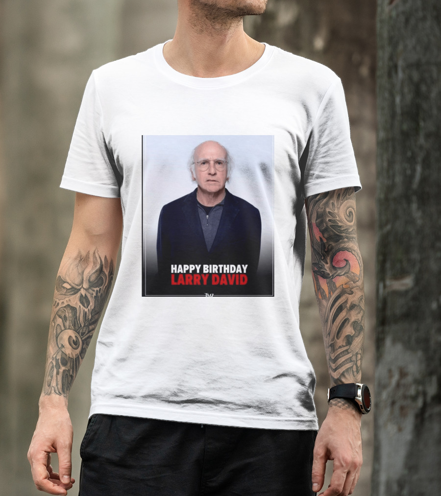 Happy Birthday Larry David TMZ Celebration T-Shirt