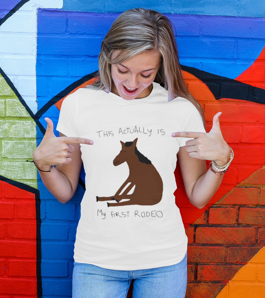 This Actually Is My First Rodeo Horse Sitting T-Shirt