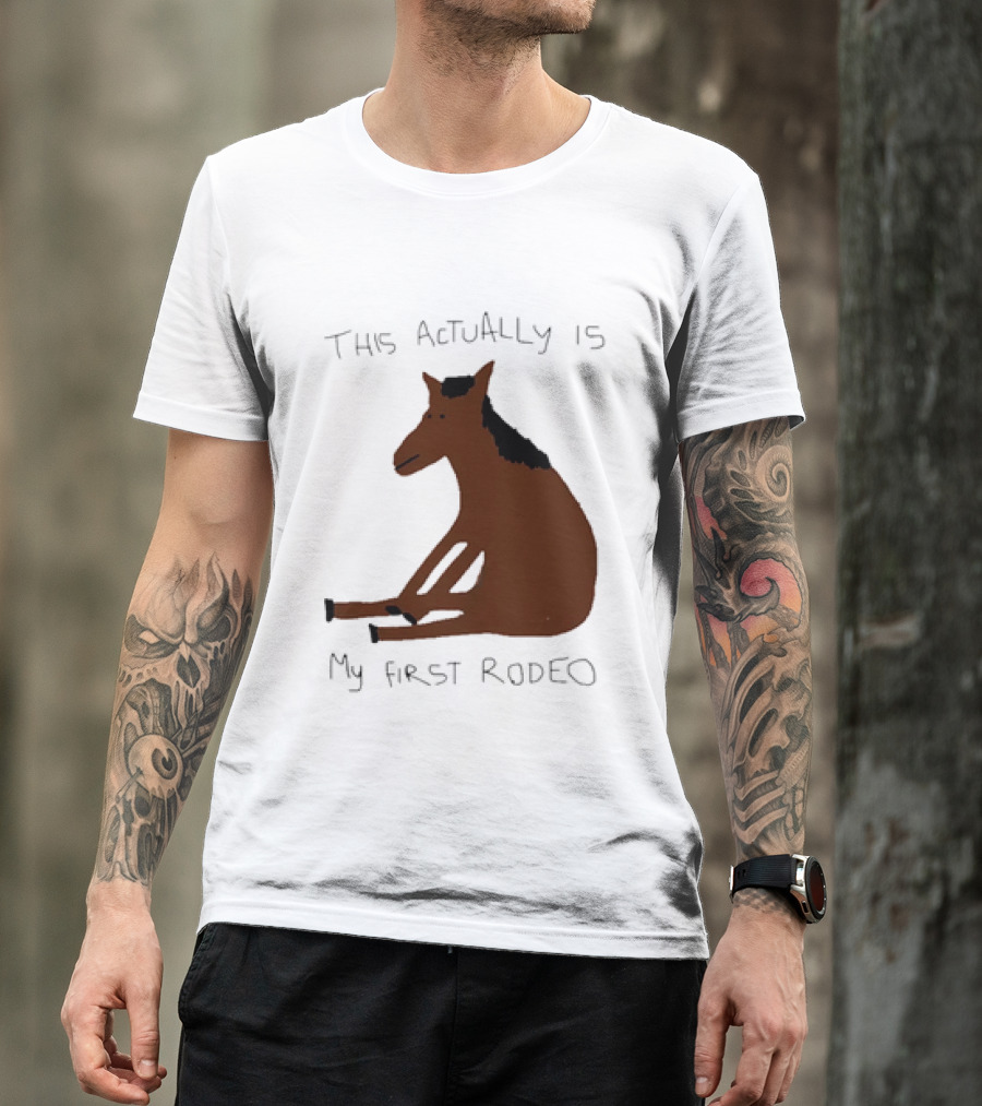This Actually Is My First Rodeo Horse Sitting T-Shirt
