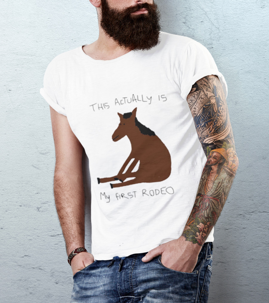 This Actually Is My First Rodeo Horse Sitting T-Shirt