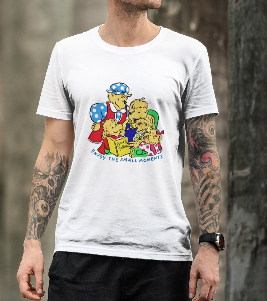 The Berenstain Bears Bear Tales Enjoy The Small Moments T-Shirt