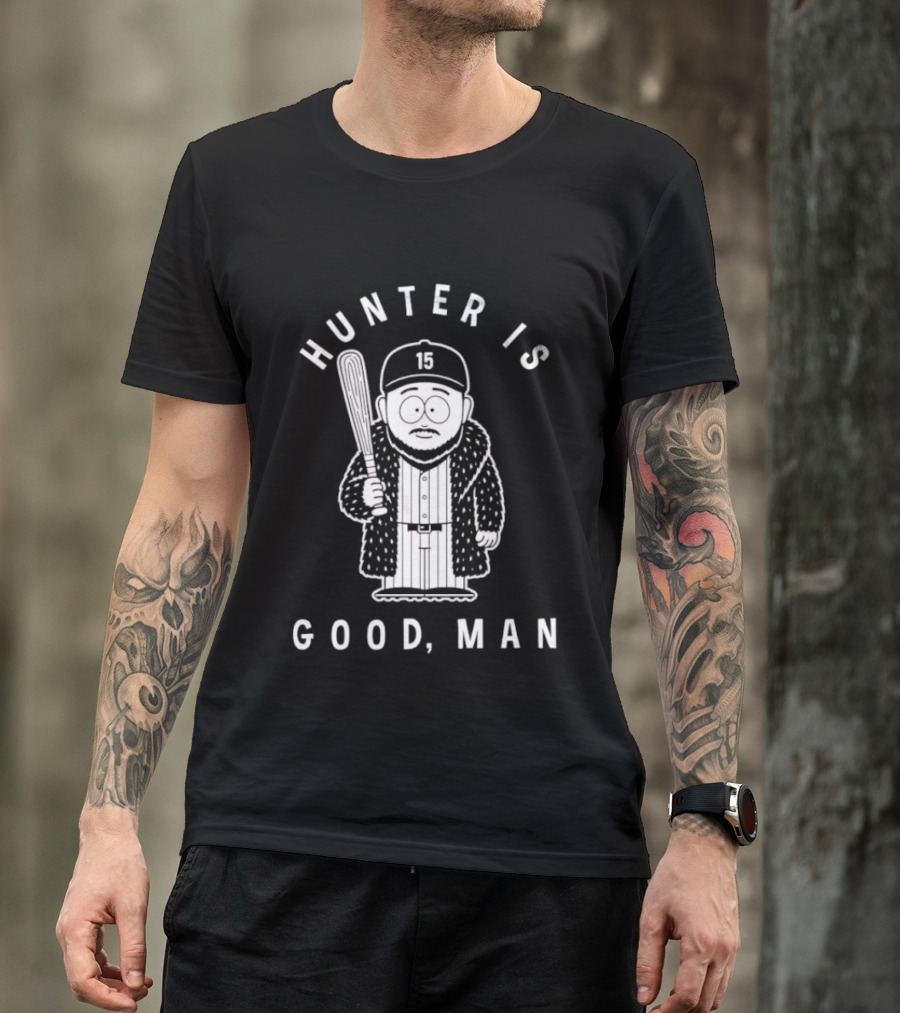 Hunter Is Good Man Baseball Bat T-Shirt