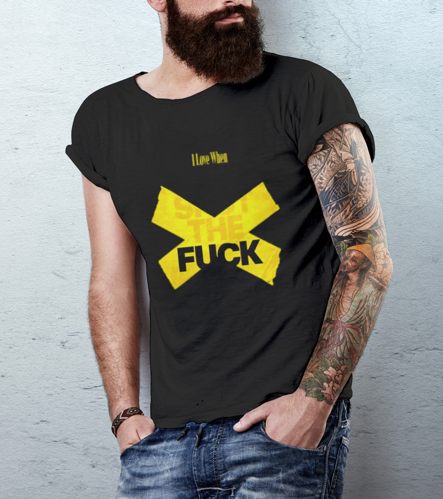 I Love When People Shut The Fuck Up Bold Yellow Tape Sarcastic T-Shirt