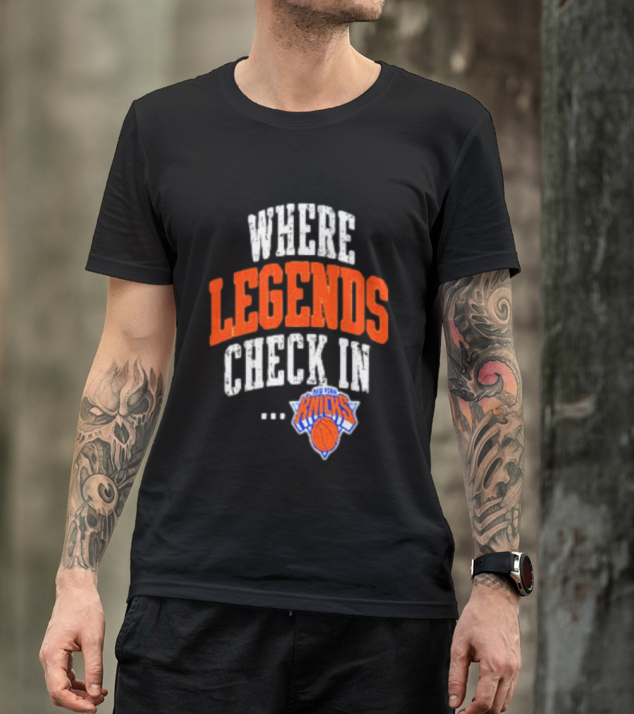 New York Knicks Where Legends Check In Basketball T-Shirt
