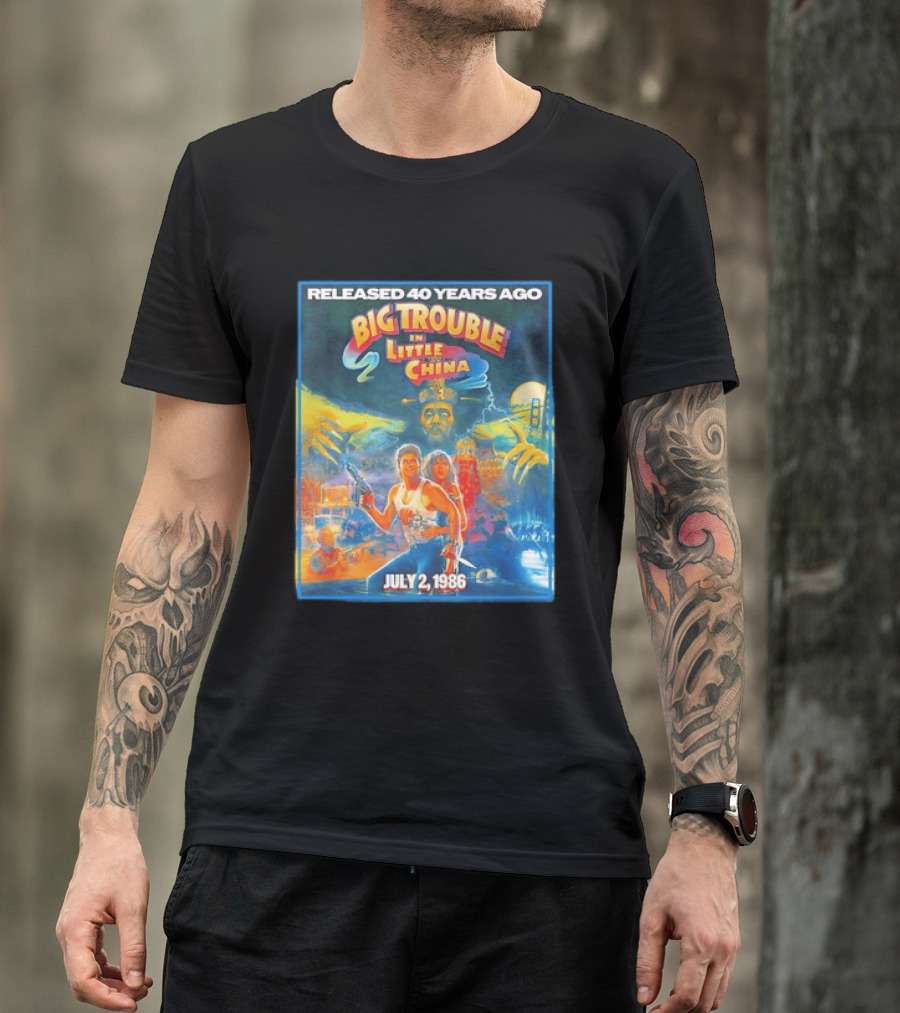 Released 40 Years Ago Big Trouble In Little China July 2 1986 Iconic Cult Film Anniversary T-Shirt