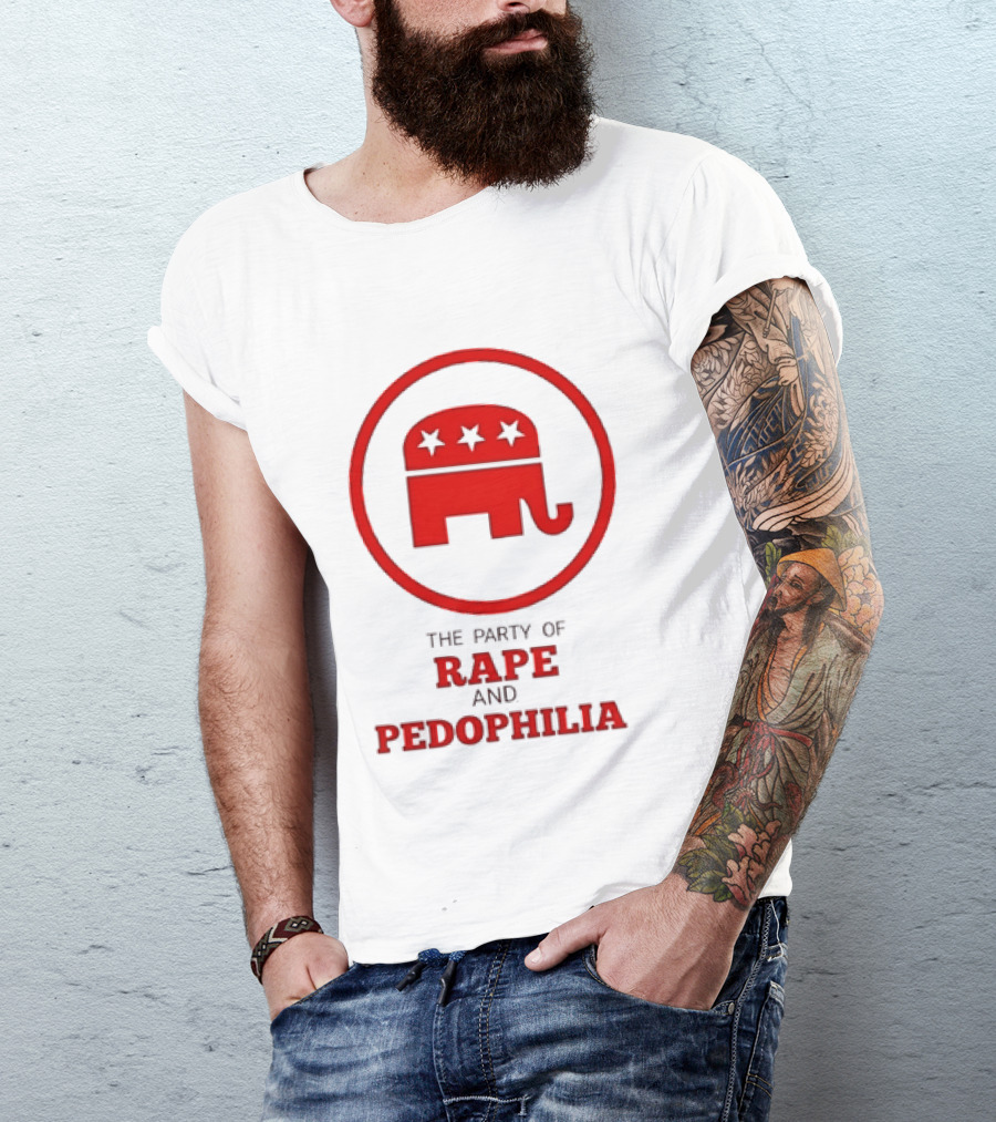 Republican Party The Party Of Rape And Pedophilia T-Shirt
