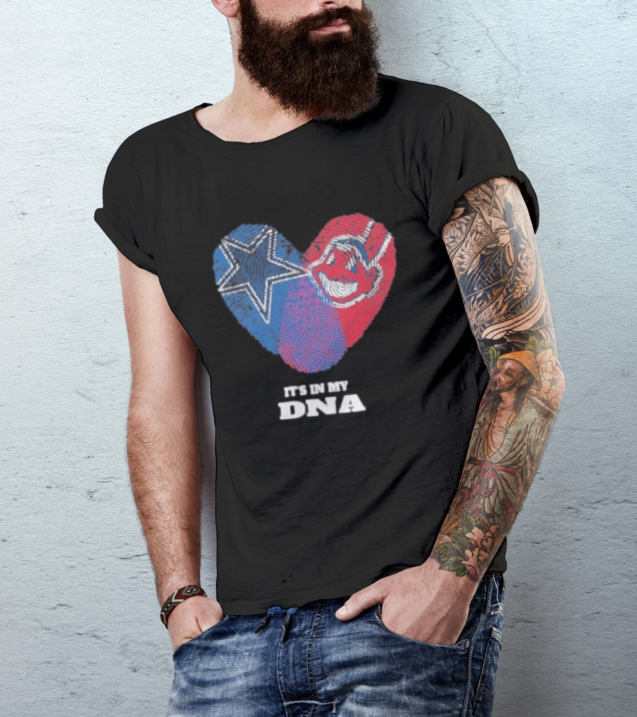 Dallas Cowboys Cleveland Indians Heart It's In My DNA T-Shirt