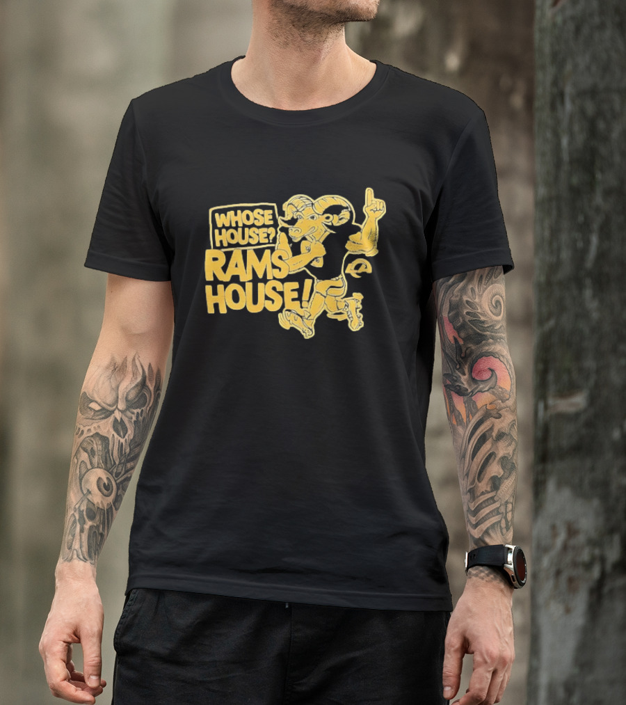 Whose House Rams House Los Angeles Rams Football Fan T-Shirt