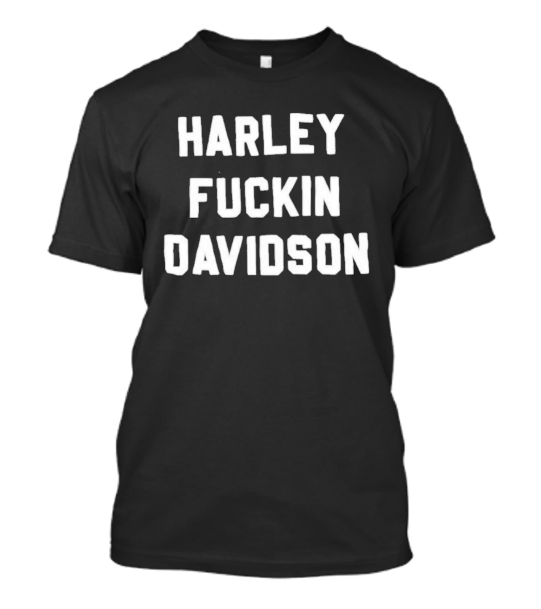 Harley Fuckin Davidson Motorcycle Biker T-Shirt