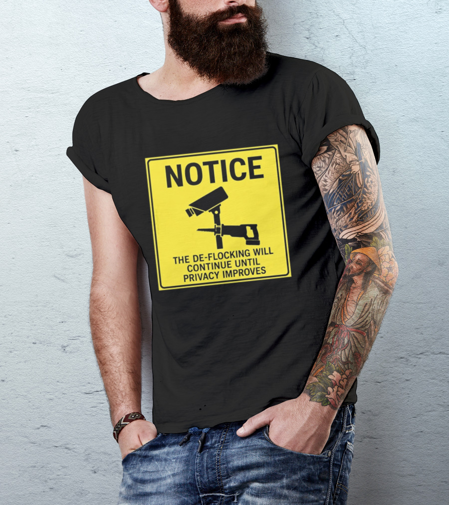 NOTICE De Flocking Will Continue Until Privacy Improves Surveillance Warning T-Shirt