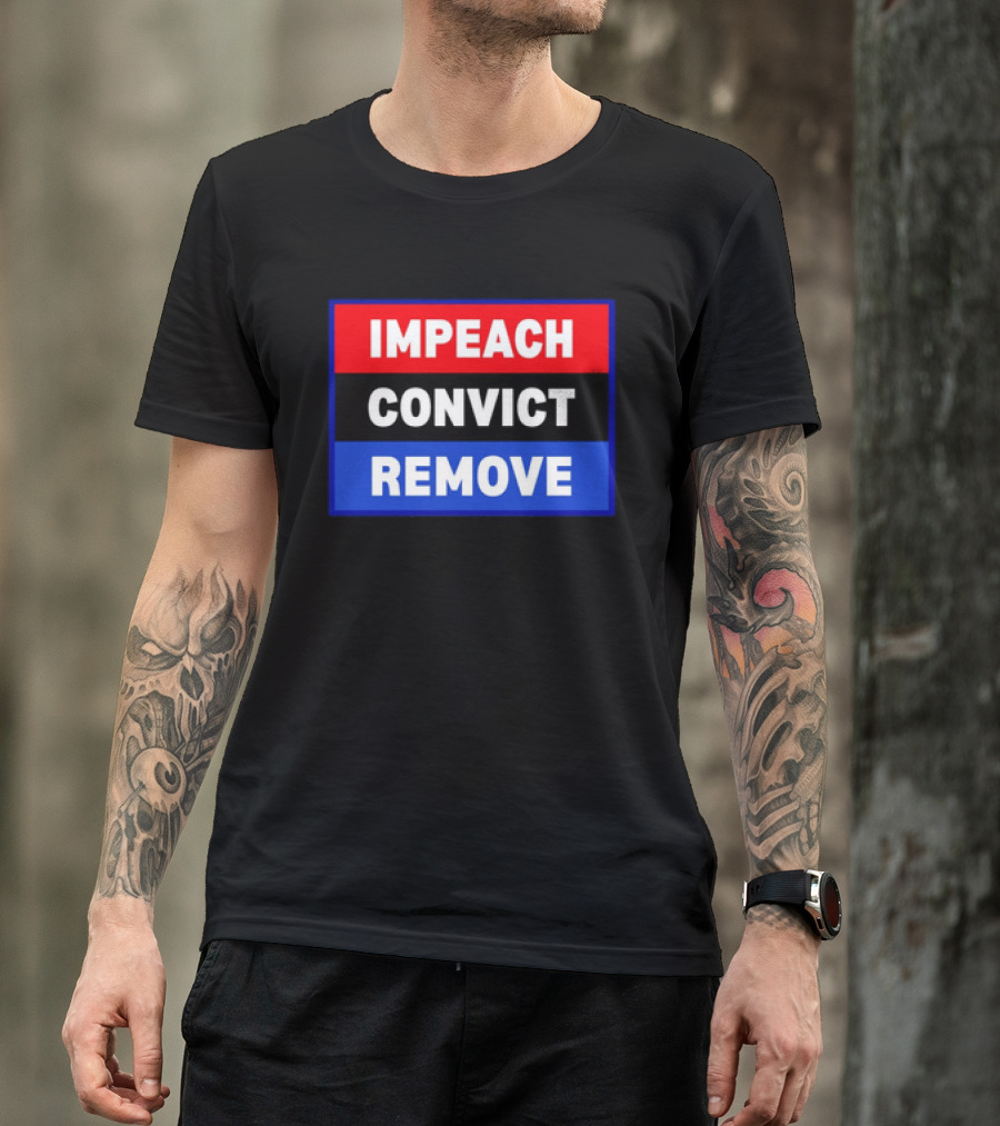 Impeach Convict Remove Political Impeachment T-Shirt