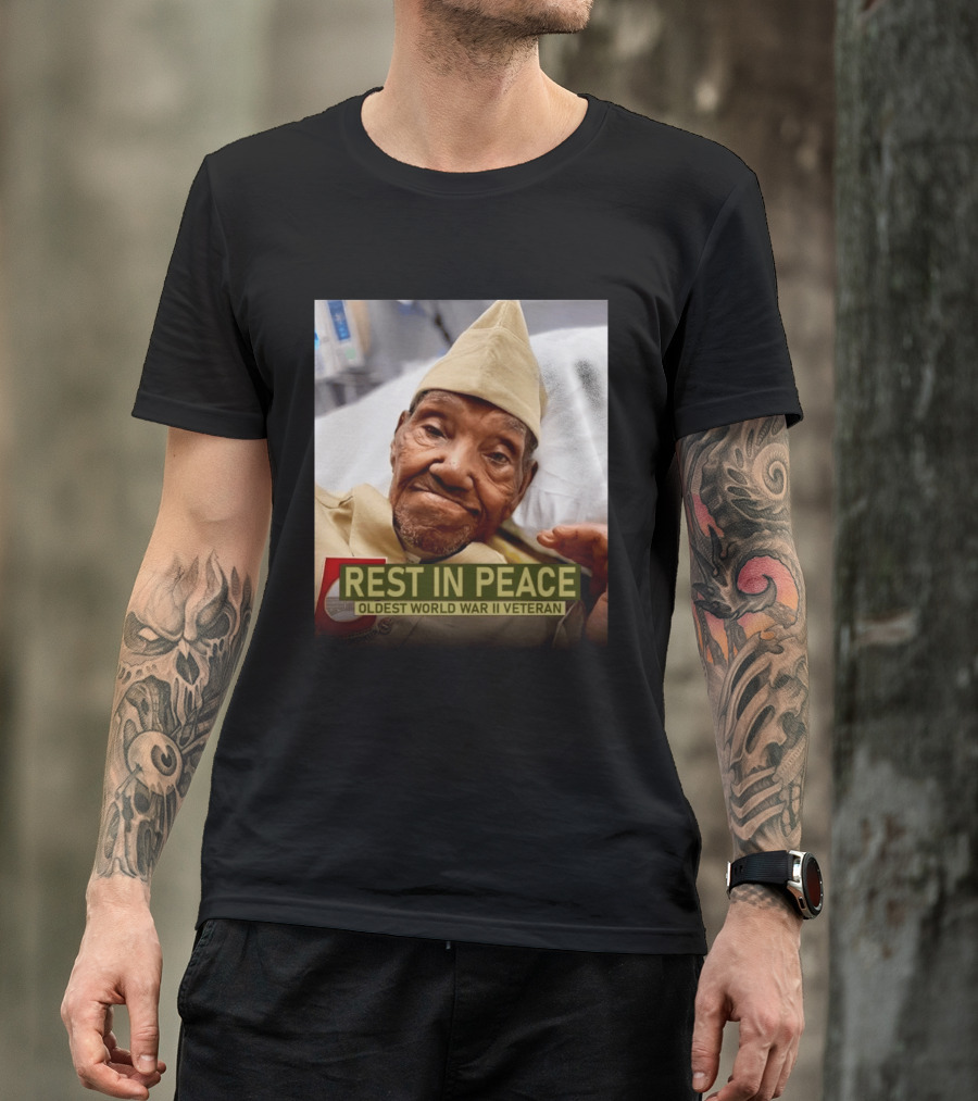 Rest In Peace Oldest World War Ii Veteran T-Shirt