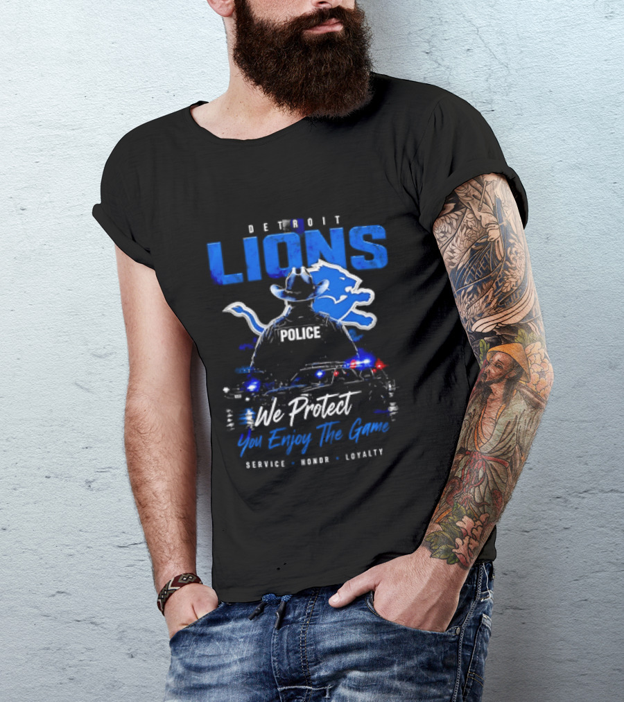 Detroit Lions Police We Protect You Enjoy The Game Service Honor Loyalty T-Shirt