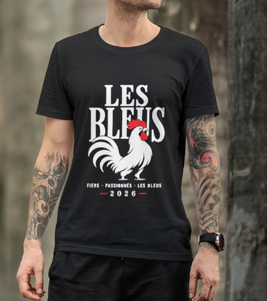 Les Bleus Fiers Passionnés 2026 Rooster Emblem France T-Shirt