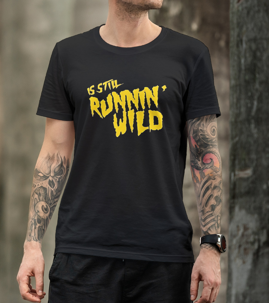 Is Still Runnin' Wild In Yellow T-Shirt