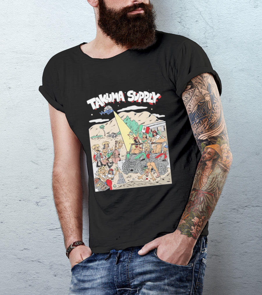 Takuma Supply Mexican Border Party Off Road Adventure Fun In The Desert With ATVs And Live Music T-Shirt