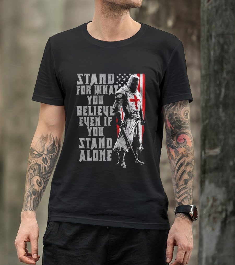 Templar Knight Stand For What You Believe Flag T-Shirt