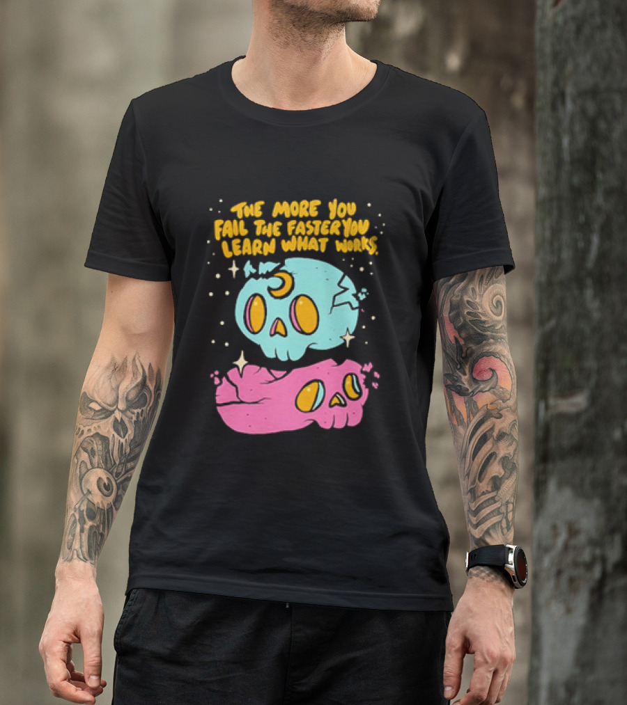 The More You Fail The Faster You Learn What Works Colorful Skull T-Shirt