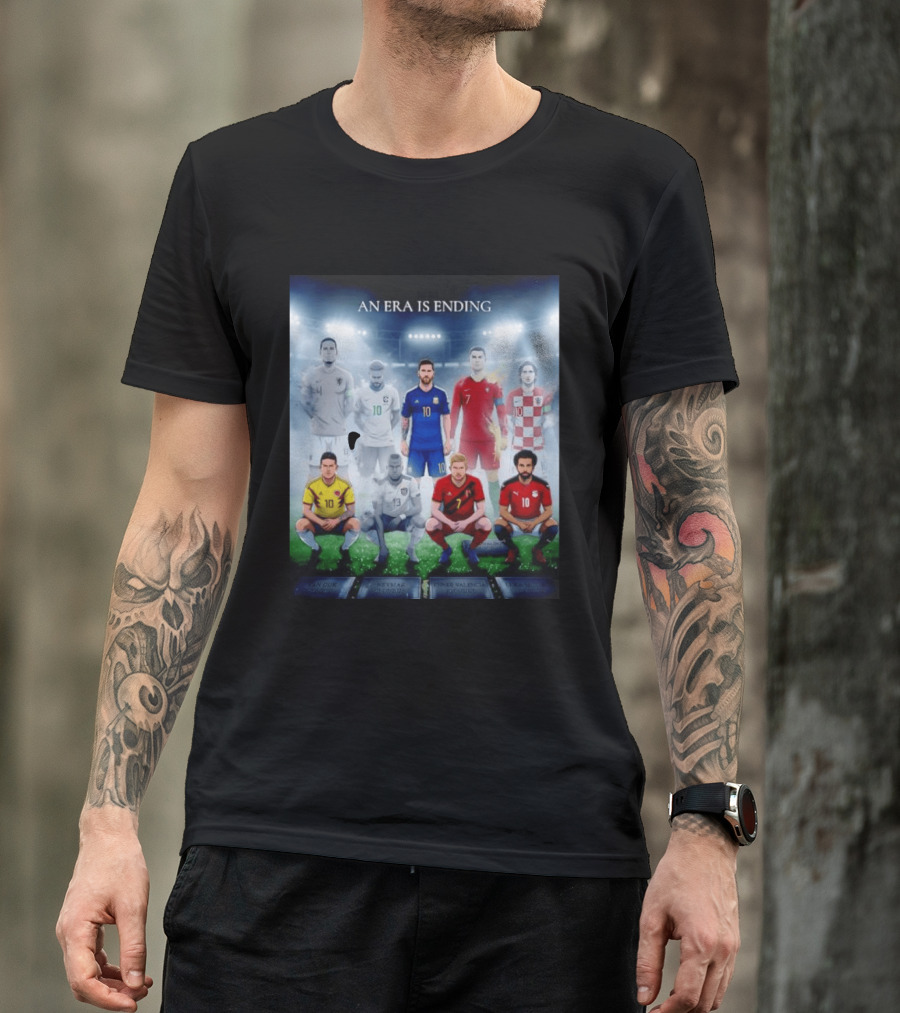 An Era Is Ending Football Legends Messi Ronaldo Neymar Modrić Salah Hazard Valencia Ramos T-Shirt