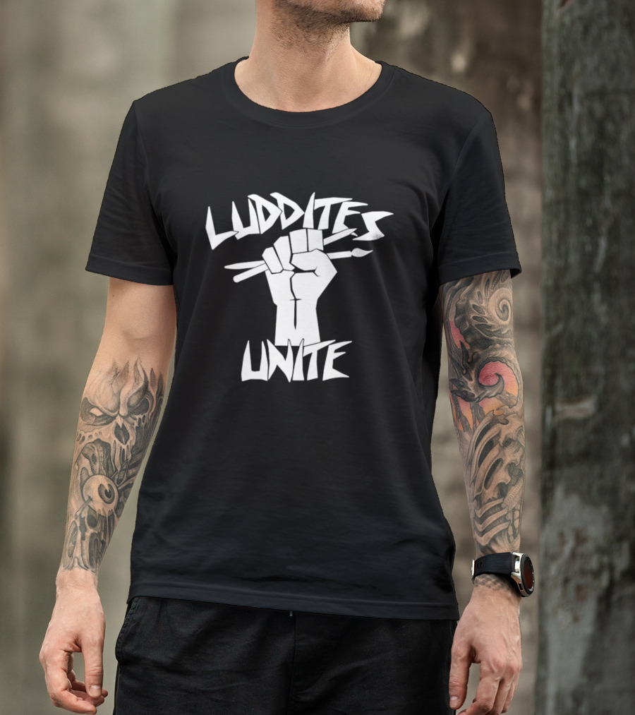 Luddites Unite Fist Holding Paintbrushes Anti Technology T-Shirt