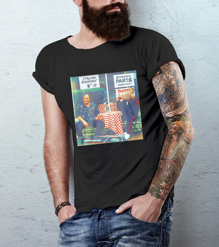 The Sopranos Tony Soprano And Paulie Gualtieri Italian Sausage Chicken Parts Scene T-Shirt