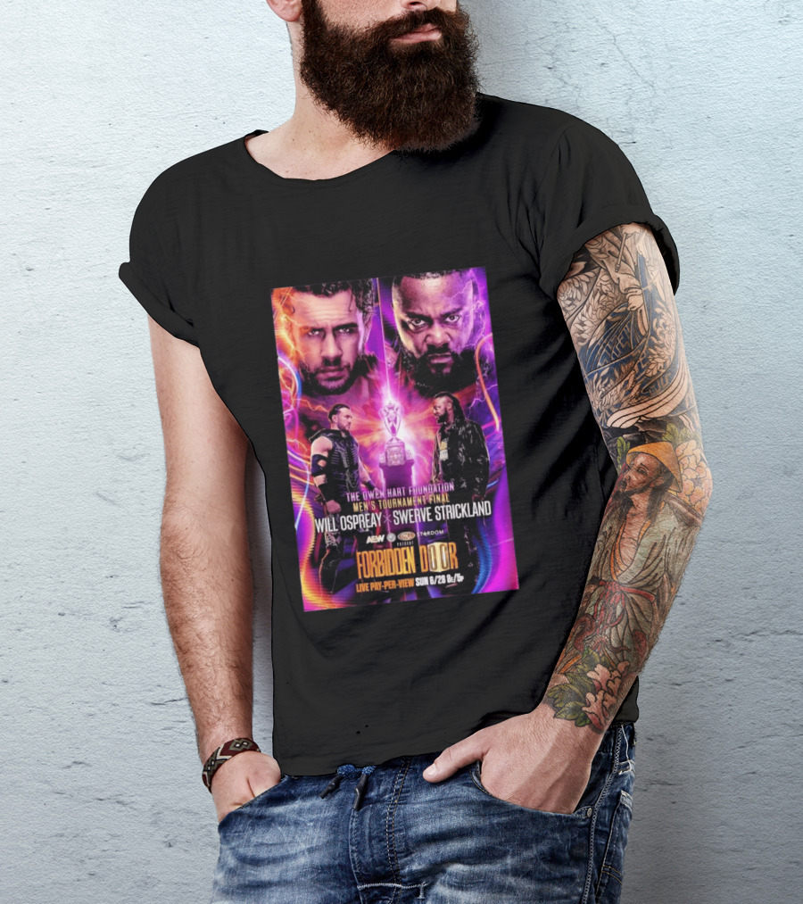 The Owen Hart Foundation Men's Tournament Final Will Ospreay Vs Swerve Strickland AEW Stardom Forbidden Door 2026 Live Pay Per View T-Shirt