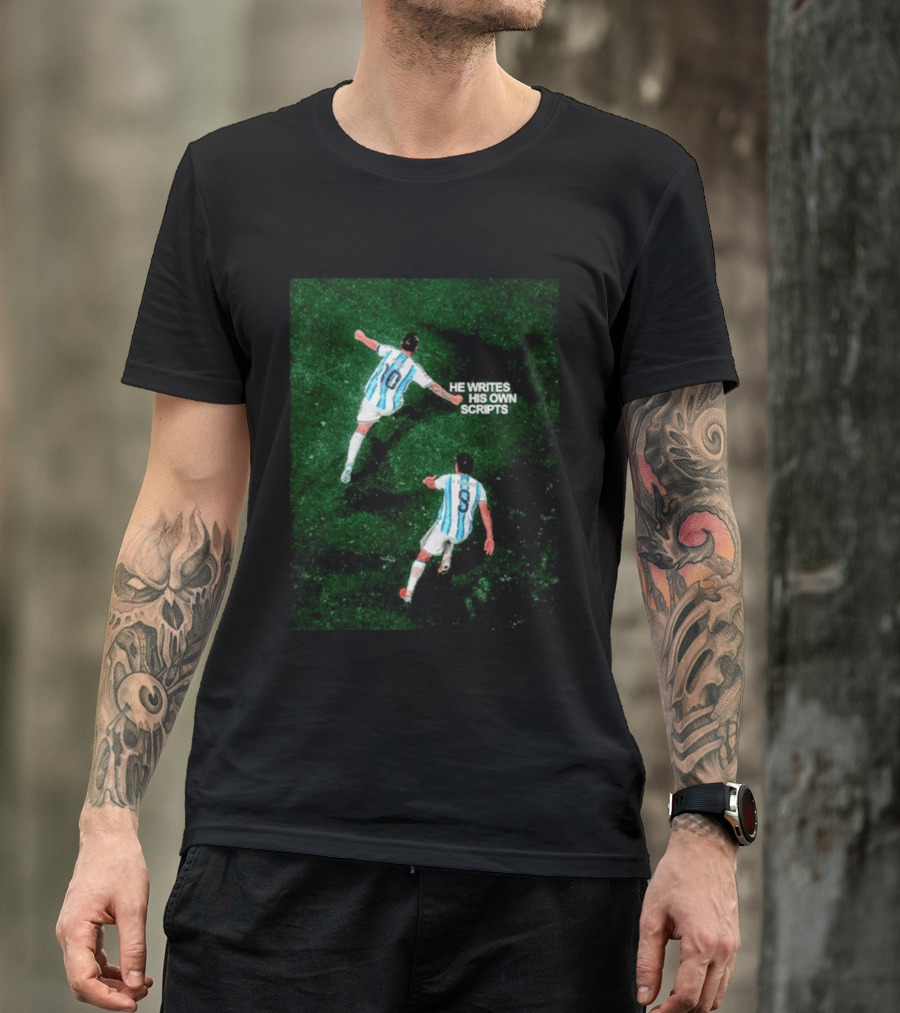 Argentina Lionel Messi Julian Alvarez He Writes His Own Scripts Soccer T-Shirt