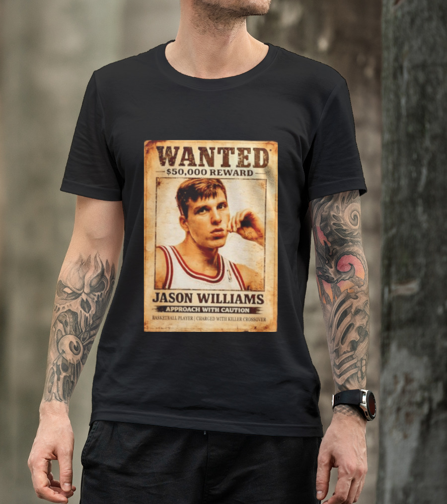 Wanted 50000 Reward Jason Williams Approach With Caution Basketball Player Killer T-Shirt