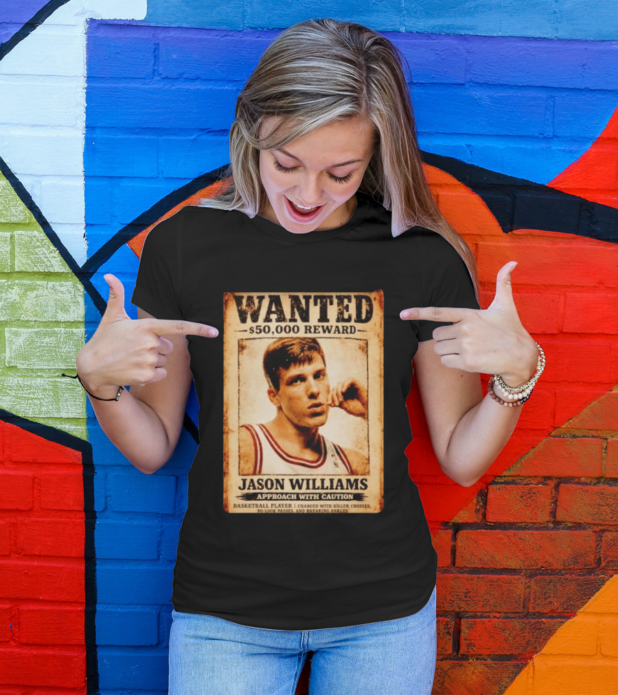 WANTED $50000 Reward Jason Williams Basketball Player Approach With Caution T-Shirt