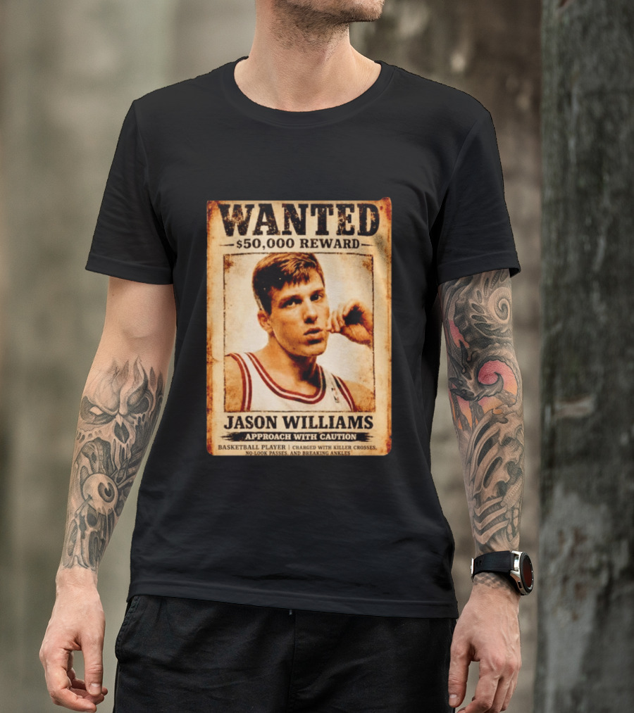 WANTED $50000 Reward Jason Williams Basketball Player Approach With Caution T-Shirt