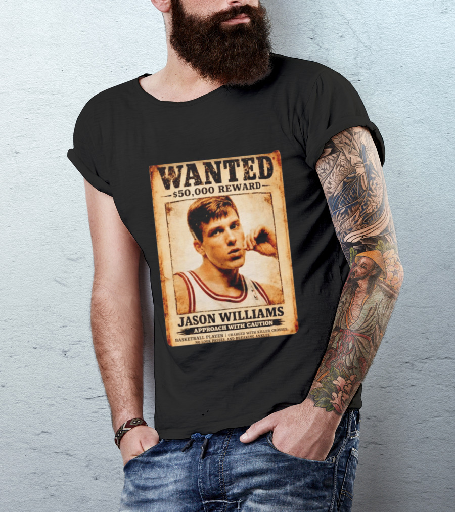 WANTED $50000 Reward Jason Williams Basketball Player Approach With Caution T-Shirt