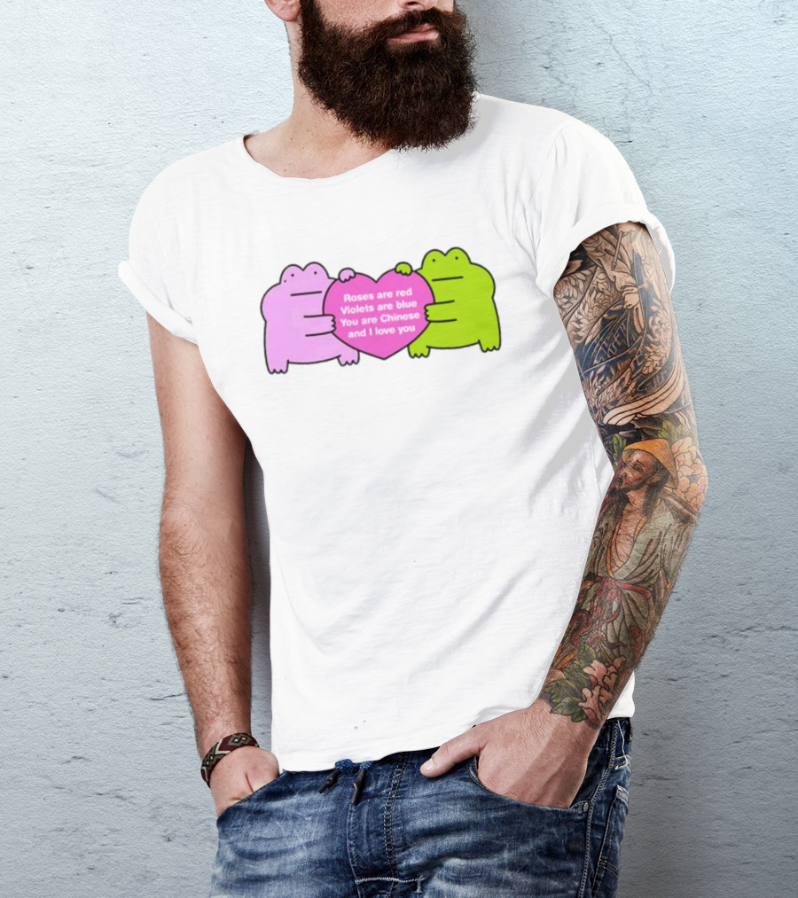 Roses Are Red Violets Are Blue You Are Chinese And I Love You Frog Heart T-Shirt