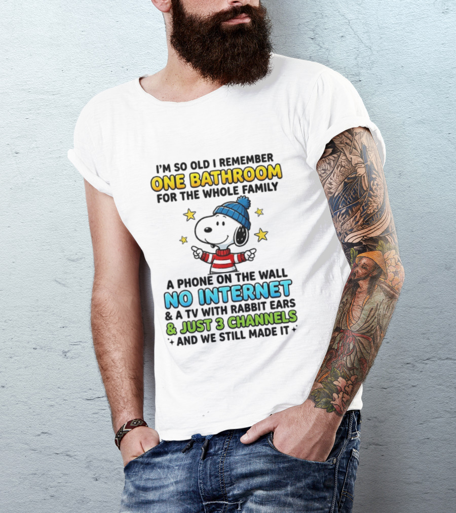 I'm So Old I Remember One Bathroom Snoopy No Internet TV Rabbit Ears 3 Channels T-Shirt