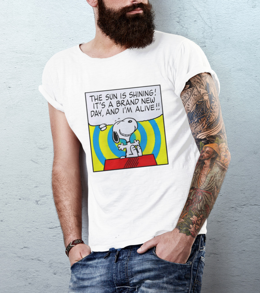 Snoopy The Sun Is Shining It's A Brand New Day And I'm Alive T-Shirt