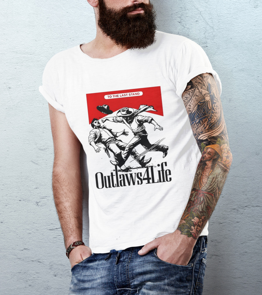 Outlaws4Life To The Last Stand Western Cowboy Showdown T-Shirt