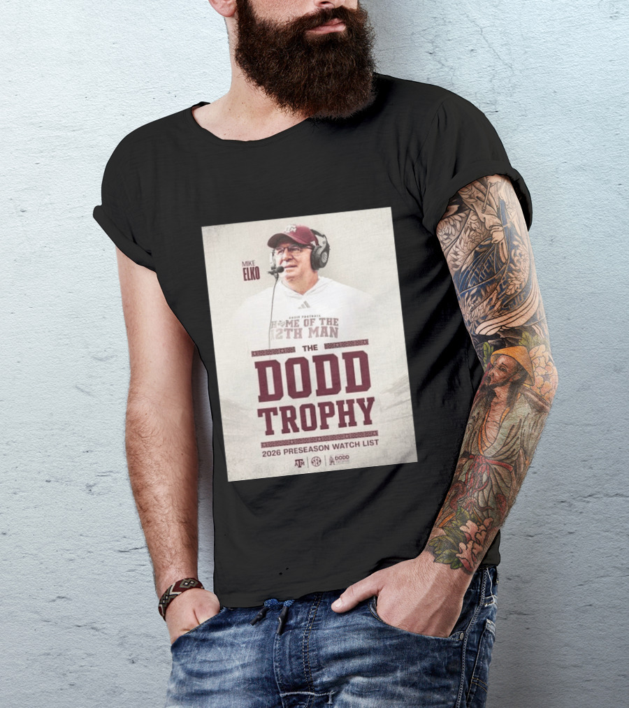Mike Elko Texas A&M Home Of The 12th Man 2026 Dodd Trophy Preseason List T-Shirt