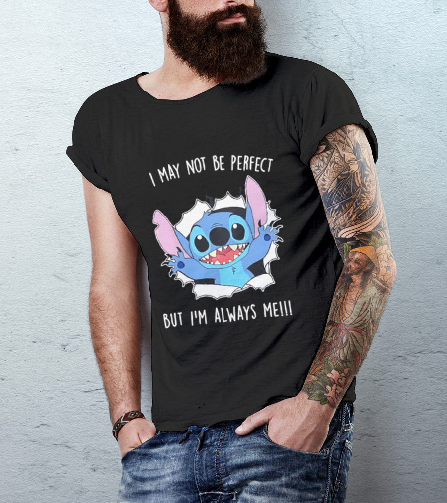 Stitch Breaking Through I May Not Be Perfect But I'm Always Me T-Shirt